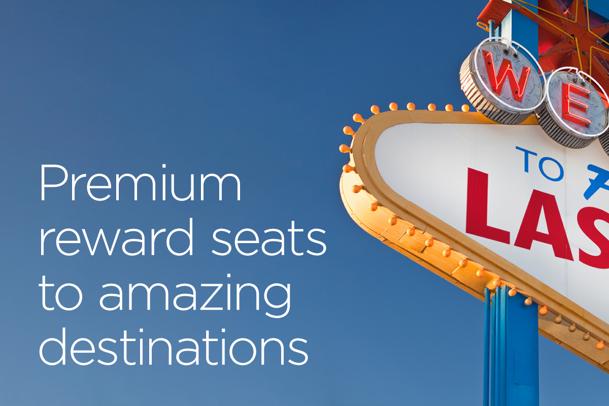 Premium reward seats to amazing destinations